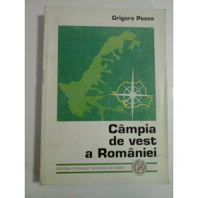 CAMPIA DE VEST A ROMANIEI - GRIGORE POSEA